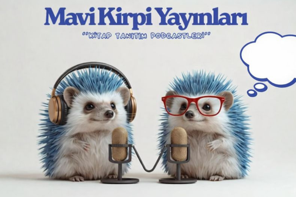 Mavi Kirpi Yayınları - Podcast Serisi